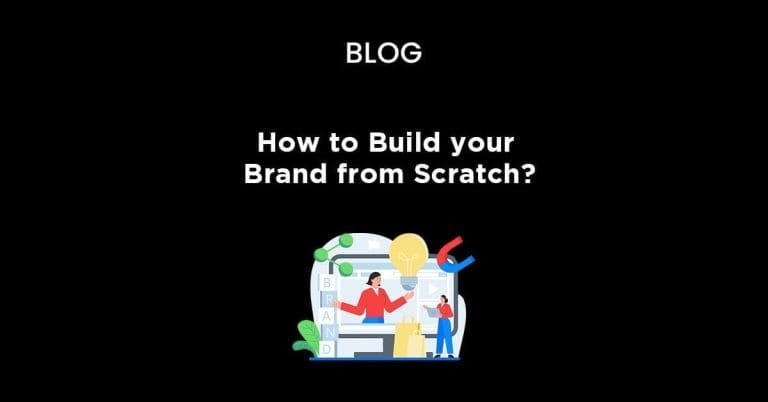 How to Build your Brand from Scratch?