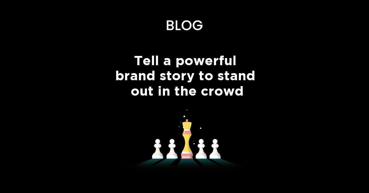 Tell a powerful brand story