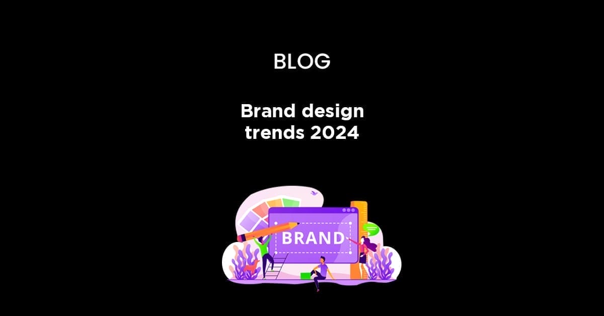 Brand design trends 2024