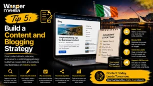 Digital Marketing Tips for Irish Businesses That Actually Work in 2026 5 Tip 5 Build a Content and Blogging Strategy